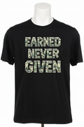 Earned Never Given Tee